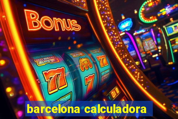 barcelona calculadora